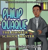 Philip Quaque: The Pioneer School Master 1956776095 Book Cover