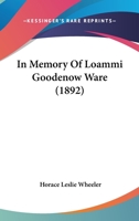 In Memory Of Loammi Goodenow Ware 1166423557 Book Cover