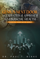 Genius Next Door: A Generational Approach to Financial Health: A Generational Approach to Financial Health: A Generational Approach to Financial ... Health: A Generational Approach to Fina B0DYL6W6YN Book Cover