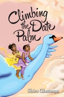 Climbing the Date Palm 1537756974 Book Cover