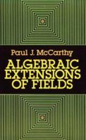 Algebraic Extensions of Fields 0486666514 Book Cover