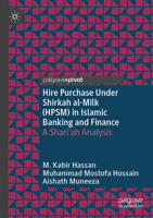 Application of Hire Purchase Under Shirkah Al-Milk (HPSM) in Islamic Banking and Finance: A Shariah Analysis 3031501047 Book Cover