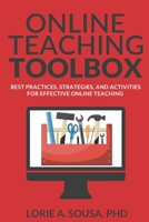 Online Teaching Toolbox: Best Practices, Strategies, and Activities for Effective Online Teaching B0948FF99J Book Cover