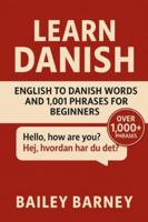 Learn Danish: English to Danish Words and 1,001 Phrases for Beginners B0G47VWZDB Book Cover