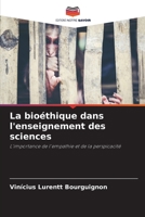 La bioéthique dans l'enseignement des sciences: L'importance de l'empathie et de la perspicacité 620601763X Book Cover