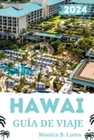 GUÍA DE VIAJE A HAWÁI 2024: La guía de bolsillo más actualizada para que quienes visitan por primera vez descubran las islas hawaianas en un viaje inolvidable. (Spanish Edition) B0CWXK5M83 Book Cover