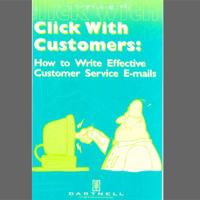 Dartnell-Click with Customers - Ho to Write Effective Customer Service E-Mails B0052X71SY Book Cover