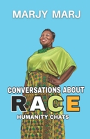 Conversations About Race: Humanity Chats 1737206358 Book Cover