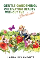 Gentle Gardening: Cultivating Beauty without the Backache B0DRPV3FTM Book Cover