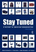 Stay Tuned: A History of American Broadcasting (LEA's Communication Series) 0534119050 Book Cover