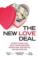 The New Love Deal: Everything You Must Know Before Marrying, Moving In, or Moving On! 0615948081 Book Cover