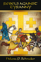Rebels Against Tyranny: Civil War in the Crusader States 1627876243 Book Cover