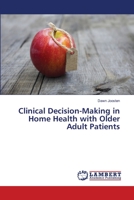 Clinical Decision-Making in Home Health with Older Adult Patients 3659520403 Book Cover
