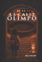 SAGA: EL SECRETO DE LA CALLE OLIMPO: La Calle Olimpo (Spanish Edition) B0GTFH58N1 Book Cover