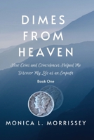 Dimes From Heaven: How Coins and Coincidences Helped Me Discover My Life as an Empath B0B573N368 Book Cover