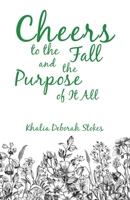 Cheers to the Fall and the Purpose of It All 1664292748 Book Cover