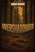 Overshadowed B0FSBSPTDC Book Cover