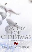 A Daddy For Christmas: A DD/LG Romance 1540825000 Book Cover