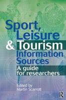 Sport, Leisure and Tourism Information Sources: A guide for researchers 0750638648 Book Cover
