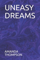 UNEASY DREAMS 1695326652 Book Cover