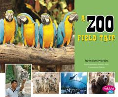 A Zoo Field Trip 1491423161 Book Cover