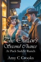 The Outlaw's Second Chance: at Pack Saddle Ranch B0HK87232N Book Cover