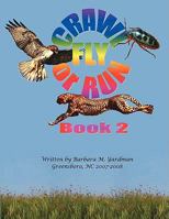Crawl, Fly or Run Book 2 1438908725 Book Cover
