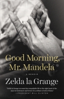Good morning, Mr Mandela: Biografie 0525428283 Book Cover