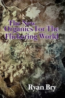 The New Organics for the Flickering World B0DVSY6YV4 Book Cover