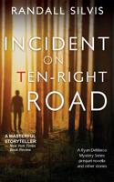 Incident on Ten-Right Road : A Ryan DeMarco Mystery prequel novella, and other stories 1626015112 Book Cover