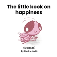 The little book on happiness (My Mama Says: Little books collection) 173410094X Book Cover