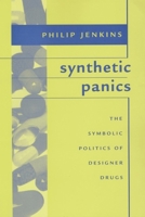 Synthetic Panics: The Symbolic Politics of Designer Drugs 0814742440 Book Cover