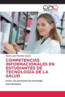Competencias Informacionales En Estudiantes de Tecnología de la Salud (Spanish Edition) 6139412250 Book Cover