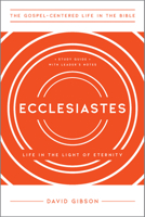 Ecclesiastes : Living in the Light of Eternity 164507188X Book Cover