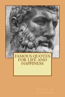 Famous Quotes for Life and Happiness 1548428078 Book Cover