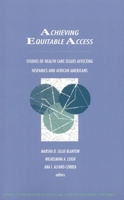 Achieving Equitable Access: Studies of Health Care Issues Affecting Hispanics and African-Americans 0761803785 Book Cover