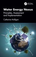 Water Energy Nexus: Principles, Assessment and Implementation 0367693208 Book Cover