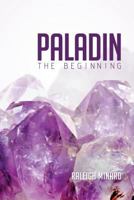 Paladin: The Beginning 1480947768 Book Cover