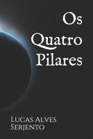 Os Quatro Pilares (Portuguese Edition) 1973364840 Book Cover