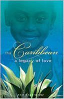 The Caribbean: A Legacy of Love 0834123460 Book Cover