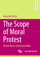 The Scope of Moral Protest: Beyond Blame and Responsibility 3662707411 Book Cover