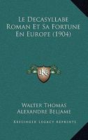 Le Decasyllabe Roman Et Sa Fortune En Europe (1904) 1160153779 Book Cover