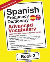 Spanish Frequency Dictionary - Advanced Vocabulary: 5001-7500 Most Common Spanish Words (Spanish-English) 9492637235 Book Cover