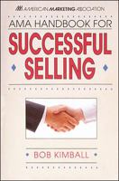 AMA Handbook For Successful Selling 0844235881 Book Cover