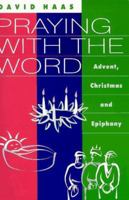 Praying With the Word: Advent, Christmas and Epiphany 0867162996 Book Cover