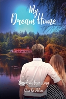 My Dream Home: Based on True Story B0FP46F1BB Book Cover