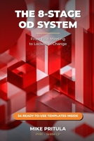 The 8-Stage OD System: From First Meeting to Locked-In Change B0H59GPBKH Book Cover