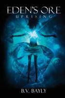 Eden's Ore - Uprising 1532880979 Book Cover