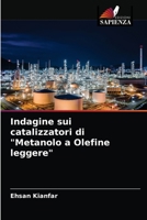Indagine sui catalizzatori di Metanolo a Olefine leggere 620361176X Book Cover