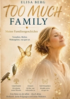 Too Much- FAMILY: Verstehen. Heilen. Weitergeben was gut tut. 3695132590 Book Cover